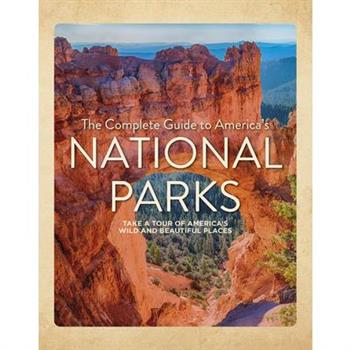 The Complete Guide to America's National Parks