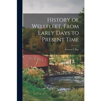 History of Wellfleet, From Early Days to Present Time