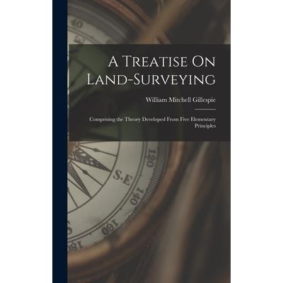 A Treatise On Land-Surveying