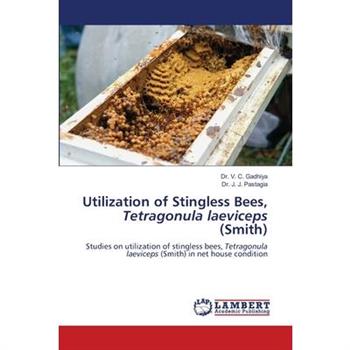 Utilization of Stingless Bees, Tetragonula laeviceps (Smith)