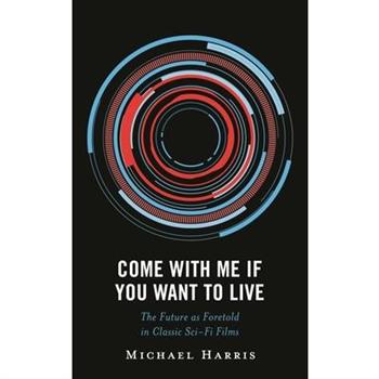 Come with Me If You Want to Live