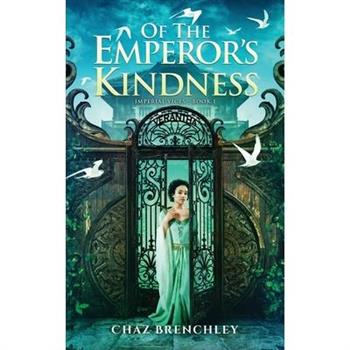 Of the Emperor's Kindness