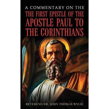 A Commentary On The First Epistle Of The Apostle Paul To The Corinthians