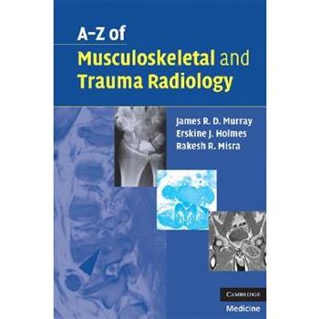 A-Z of Musculoskeletal and Trauma Radiology