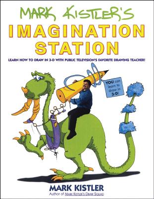 Mark Kistler's Imagination Station/Learn How to Draw in 3-D With Public Television's Favor