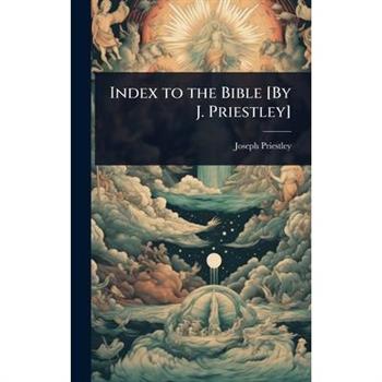 Index to the Bible [By J. Priestley]