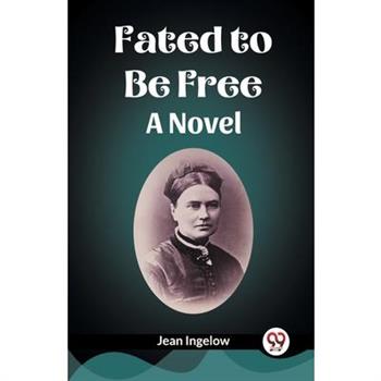 Fated to Be Free A Novel Fated to Be Free A Novel