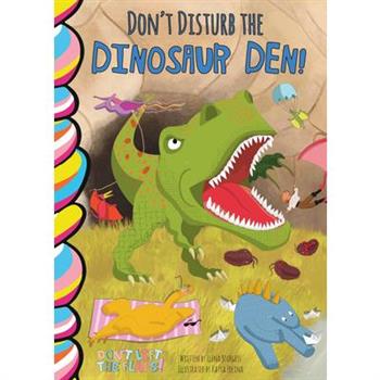 Don't Disturb the Dinosaur Den!