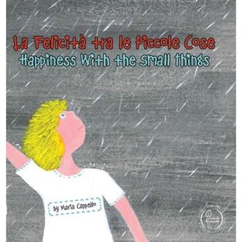 La Felicit? tra le Piccole Cose - Happiness Among Small Things