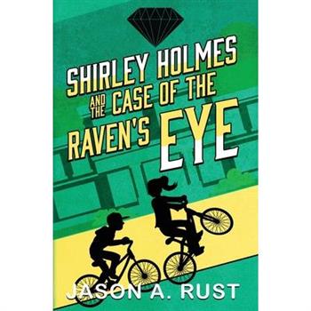 Shirley Holmes and the Case of the Raven's Eye
