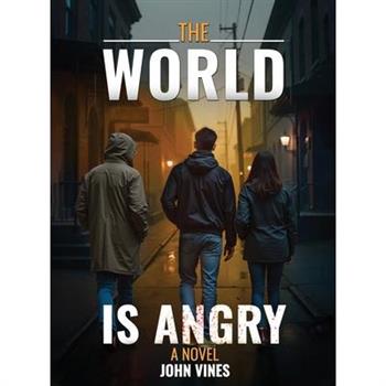 The World is Angry