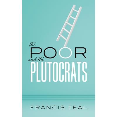 The Poor and the Plutocrats