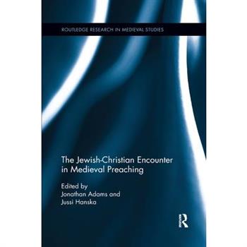 The Jewish-Christian Encounter in Medieval Preaching