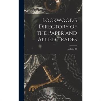 Lockwood’s Directory of the Paper and Allied Trades; Volume 31
