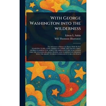 With George Washington Into the Wilderness