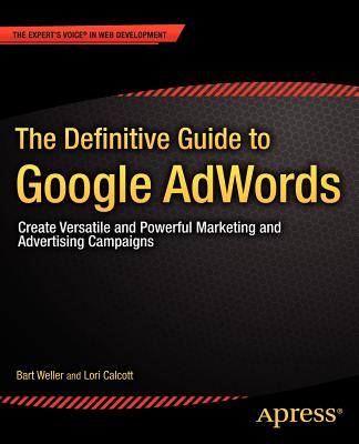 The Definitive Guide to Google Adwords, Adsense, and Admob