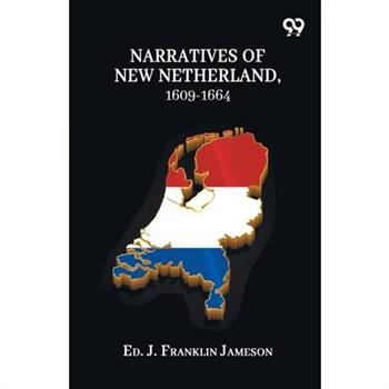 Narratives Of New Netherland, 1609-1664