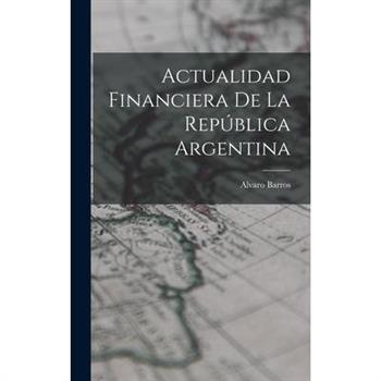 Actualidad Financiera de la Rep繳blica Argentina