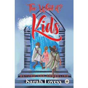 The What if? Kids - Beyond the Shoreline