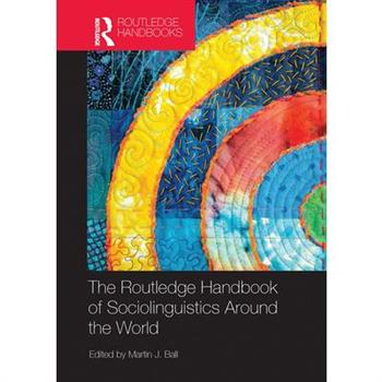 The Routledge Handbook of Sociolinguistics Around the World