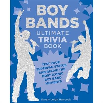 Boy Bands Ultimate Trivia Book
