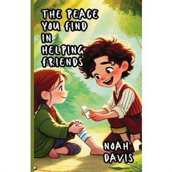 The Peace You Find in Helping Friends