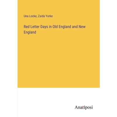 Red Letter Days in Old England and New England