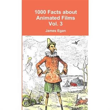 1000 Facts about Animated Films Vol. 3
