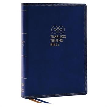 Timeless Truths Bible: One Faith. Handed Down. for All the Saints. (Net, Blue Leathersoft, Comfort Print)