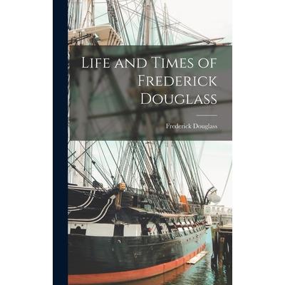 Life and Times of Frederick Douglass