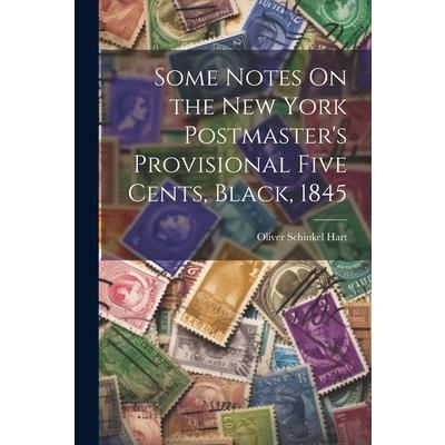 Some Notes On the New York Postmaster’s Provisional Five Cents, Black, 1845