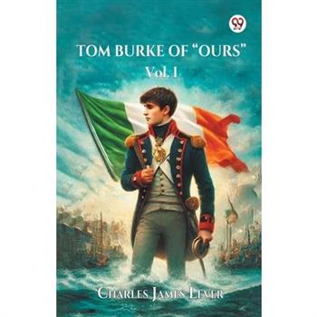 Tom Burke Of "Ours" Vol. I