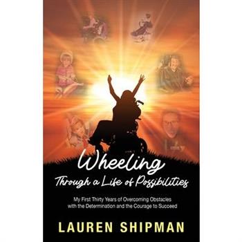 Wheeling Through a Life of Possibilities