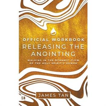 The Official Workbook for Releasing the Anointing