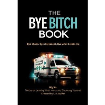 The Bye Bitch Book
