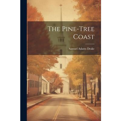 The Pine-tree Coast