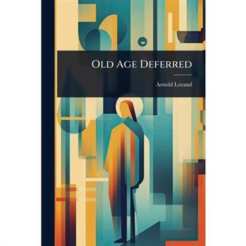 Old Age Deferred
