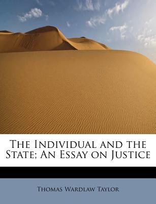 The Individual and the State; An Essay on Justice