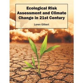 Ecological Risk Assessment and Climate Change in 21st Century