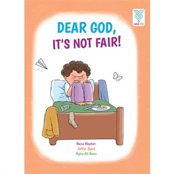 Dear God, It's Not Fair!
