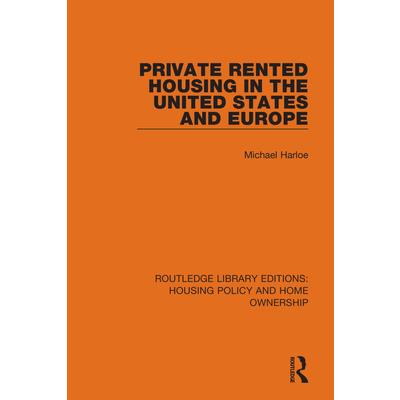 Private Rented Housing in the United States and Europe