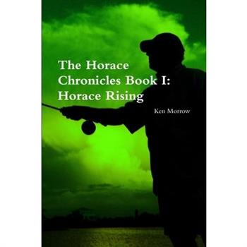 The Horace Chronicles Book I