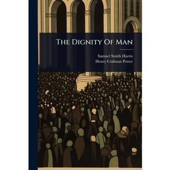 The Dignity Of Man