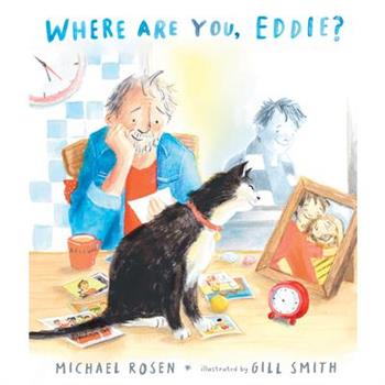 Where Are You, Eddie? a Companion to Michael Rosen's Sad Book