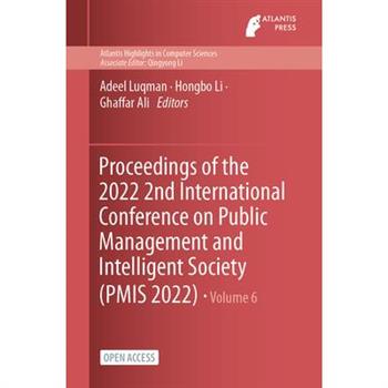 Proceedings of the 2022 2nd International Conference on Public Management and Intelligent Society (PMIS 2022)