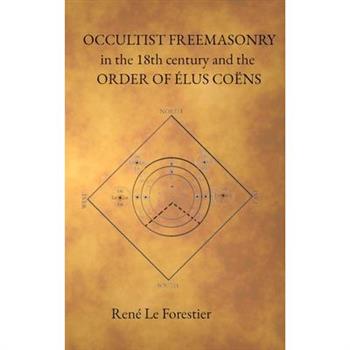 Occultist Freemasonry in the 18th Century and the Order of Elus Coens