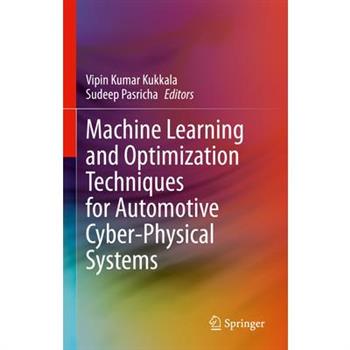 Machine Learning and Optimization Techniques for Automotive Cyber-Physical Systems