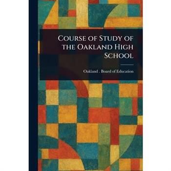 Course of Study of the Oakland High School