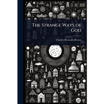 The Strange Ways of God