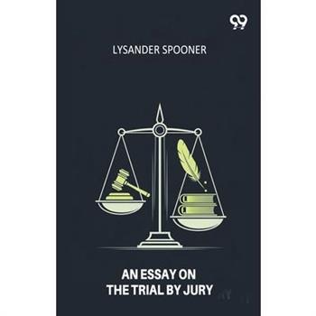 An Essay On The Trial By Jury